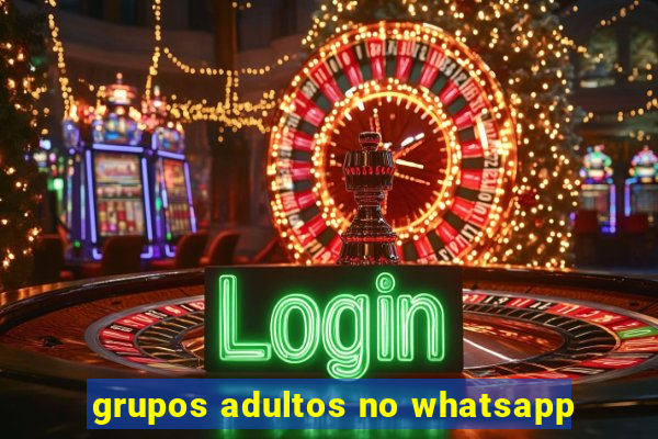 grupos adultos no whatsapp